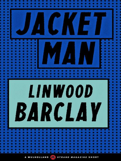 Title details for Jacket Man by Linwood Barclay - Wait list